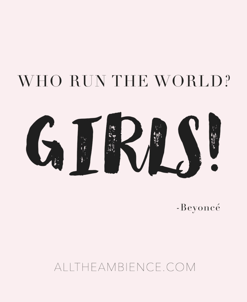 Who Run the World? Girls!